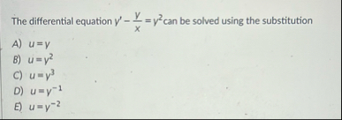 The differential equation y ' - y x = y 2 can be