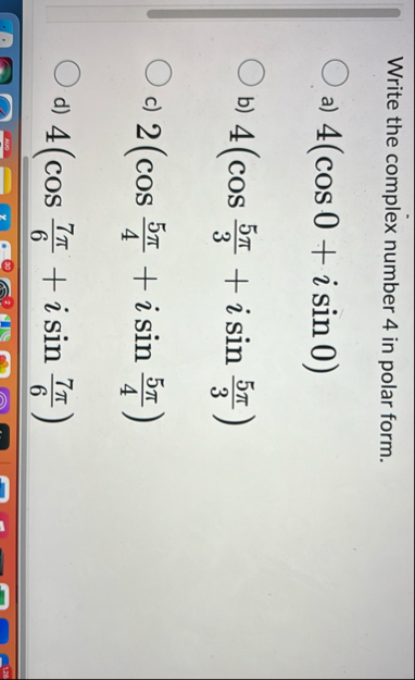 Write the complex number 4 in polar form. a ) 4 (
