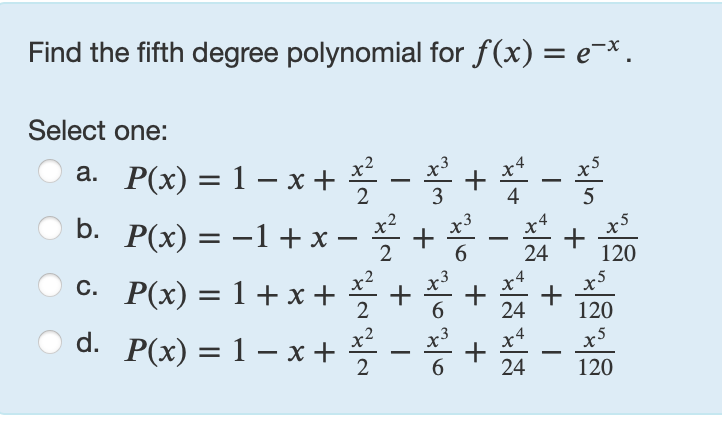 Find the fifth degree polynomial for f ( x ) = e