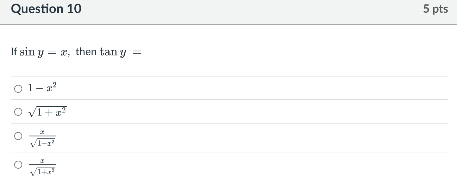 Question 1 0 I f s i n y = x , then t a n y = 1 -