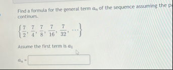 Find a formula for the general term a n of the
