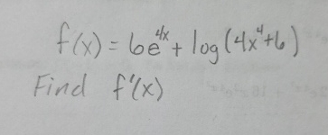 f ( x ) = 6 e 4 x + l o g ( 4 x 4 + 6 ) Find f '