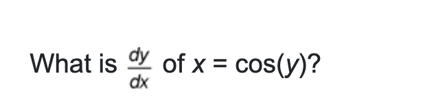 What i s d y d x o f x = c o s ( y ) ?