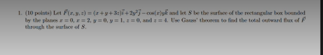( 1 0 points ) Let vec ( F ) ( z , y , z ) = ( x