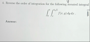 Reverse the order of integration for the