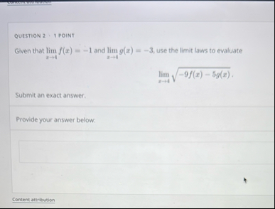 QUESTION 2 - 1 POINT Given that lim x 4 f ( x ) =