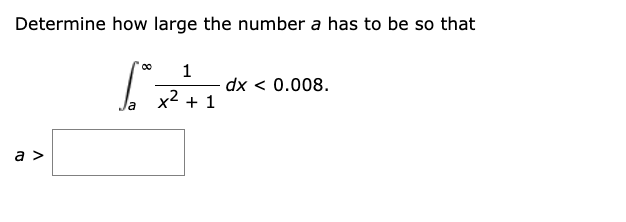 Determine how large the number a has t o b e s o