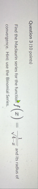 Question 2 ( 1 0 points ) Find the Maclaurin