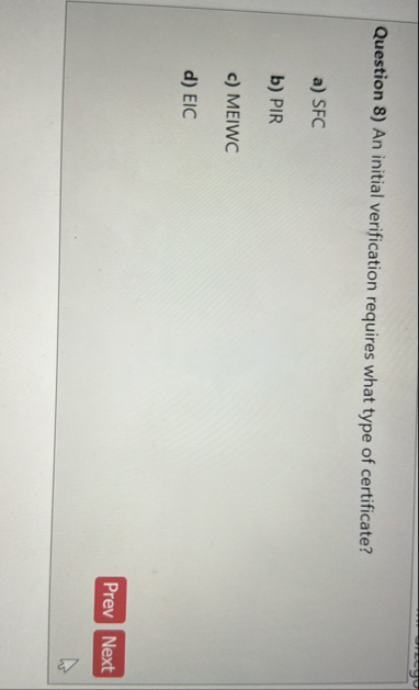 Question 8 ) An initial verification requires