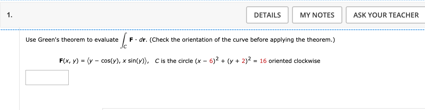 Use Green's theorem t o evaluate C F * d r . ( C