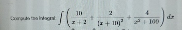 Compute the integral: ( 1 0 x + 2 + 2 ( x + 1 0 )