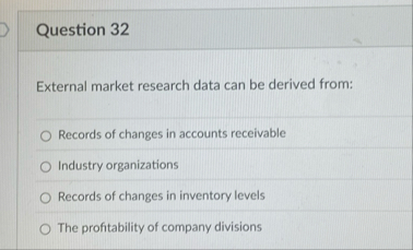 Question 3 2 External market research data can be