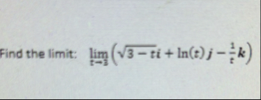 Find the limit: lim t 3 3 ( 3 - t 2 i l n ( t ) j