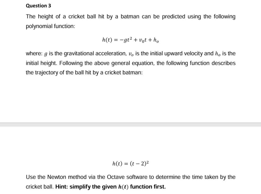 Question 3 The height of a cricket ball hit by a