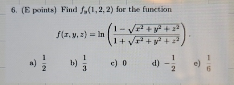 ( E points ) Find f y ( 1 , 2 , 2 ) for the
