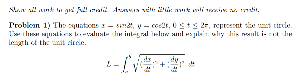 Show all work t o get full credit. Answers with