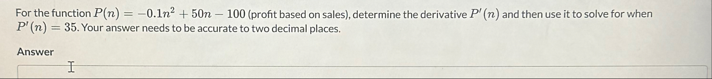 For the function P ( n ) = - 0 . 1 n 2 5 0 n - 1