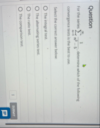 Question For the series n = 1 1 n 2 - 5 ,