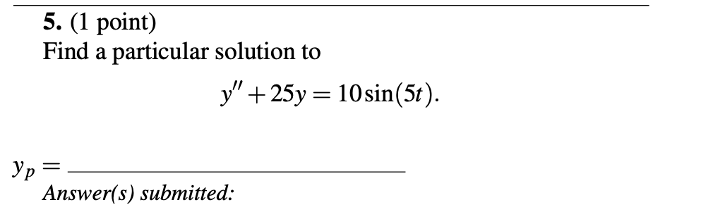 ( 1 point ) Find a particular solution t o y ' '
