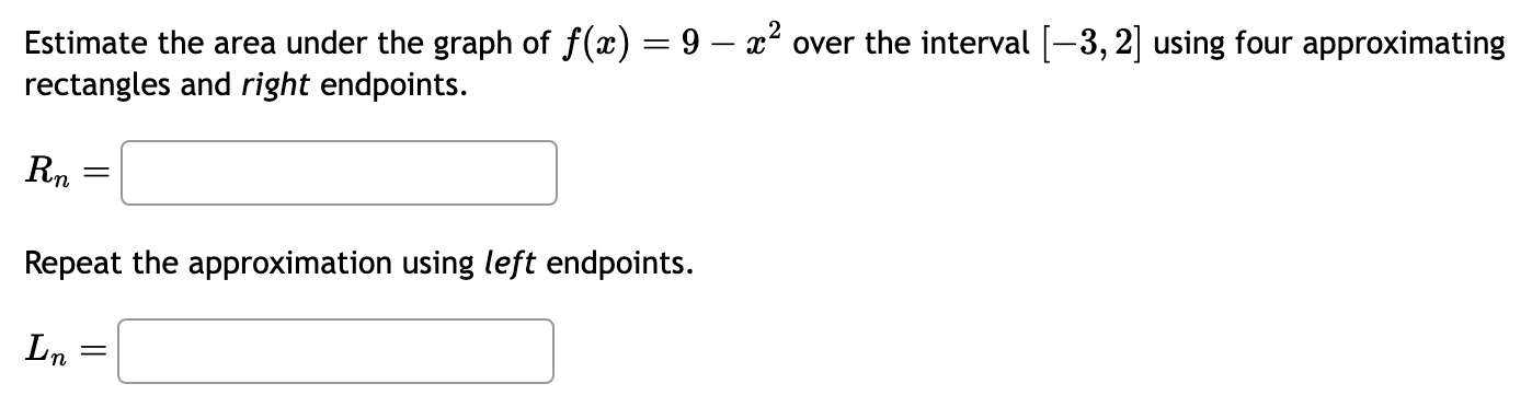Estimate the area under the graph o f f ( x ) = 9