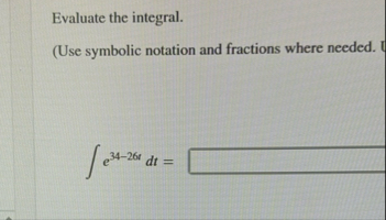 Evaluate the integral. ( Use symbolic notation