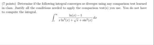 ( 7 points ) Determine if the following integral