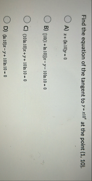 Find the equation of the tangent to y = x 1 0 x
