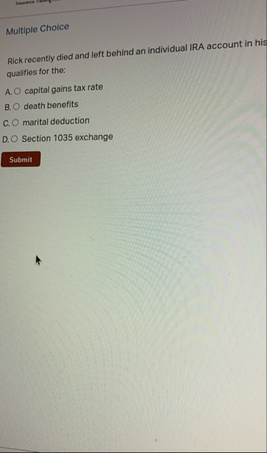 Multiple Choice Rick recently died and left