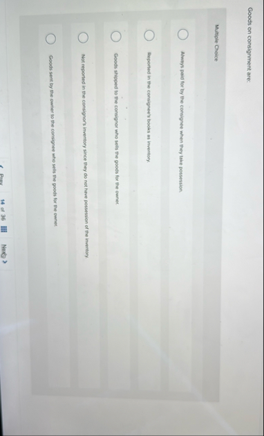 Goods on consignment are: Multiple Choice Always