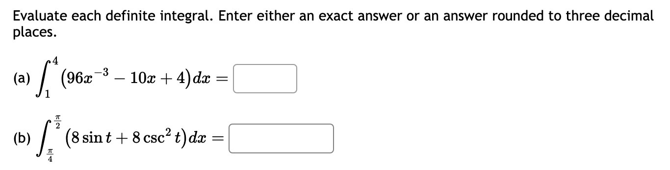 Evaluate each definite integral. Enter either a n