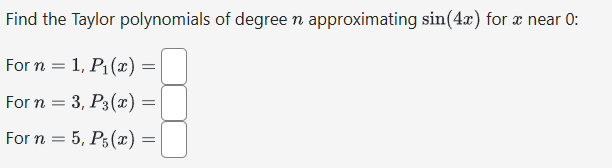 Find the Taylor polynomials o f degree n