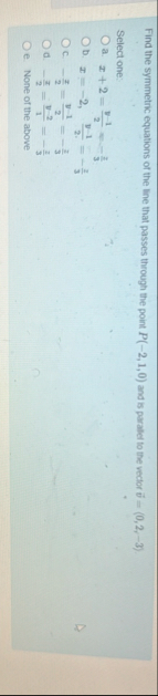Find the symmetric equations of the line that
