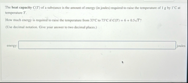 The beat capacity C ( T ) of a substance is the