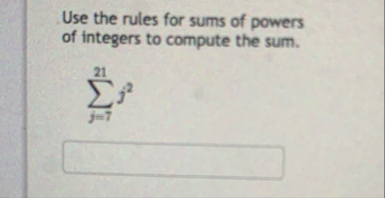 Use the rules for sums of powers of integers to
