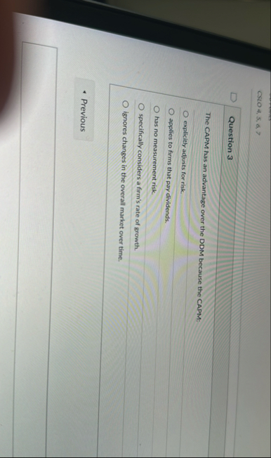 C S L O 4 , 5 , 6 , 7 Question 3 The CAPM has an
