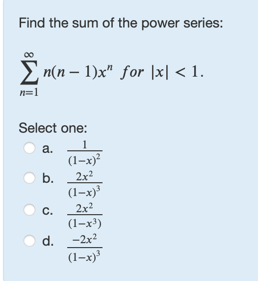 Find the sum o f the power series: n = 1 n ( n -