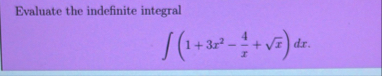 Evaluate the indefinite integral ( 1 3 x 2 - 4 x