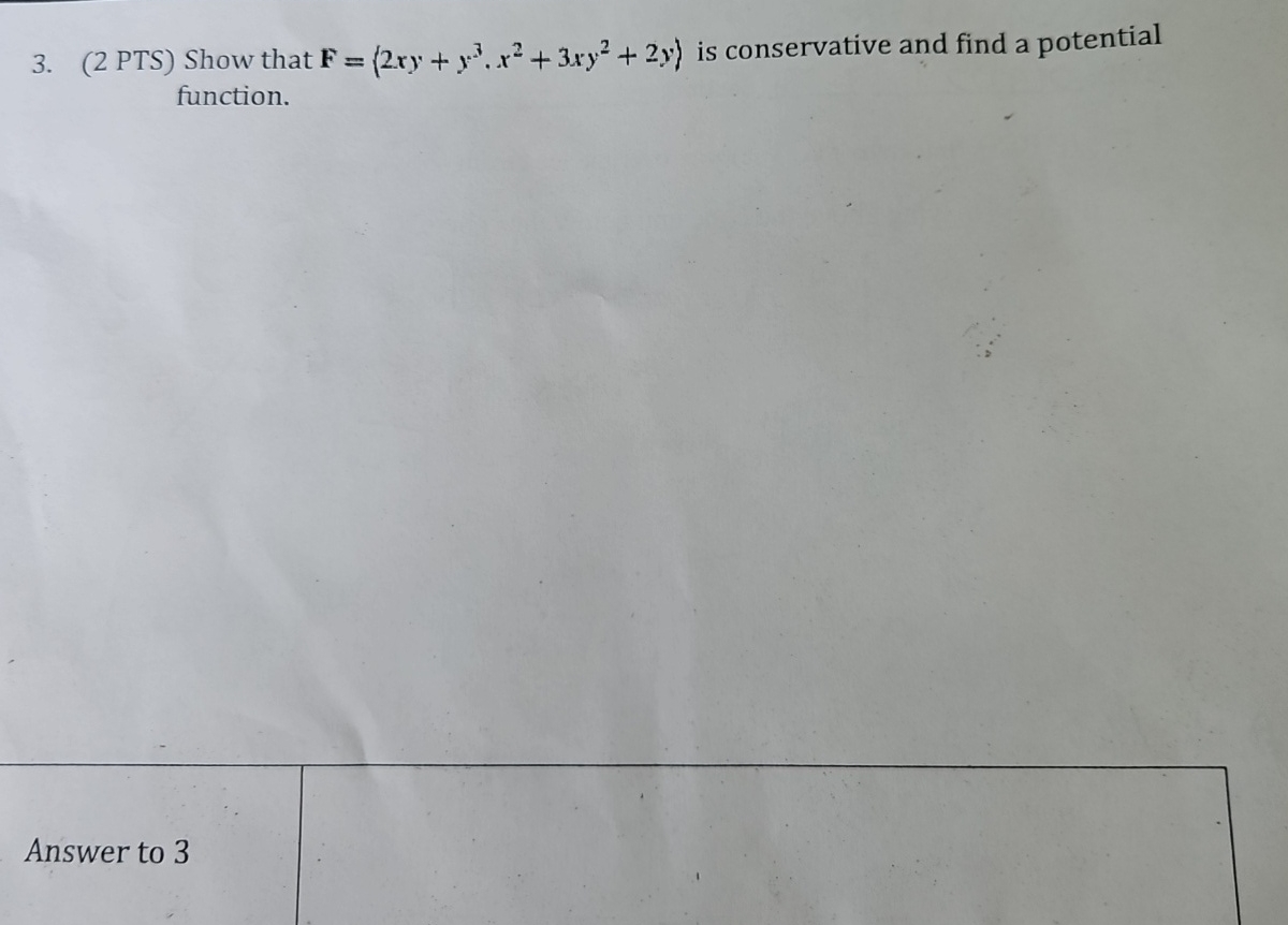 ( 2 PTS ) Show that F = { 2 x y + y 3 * x 2 + 3 x