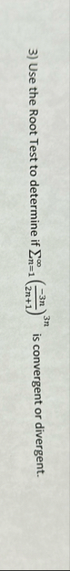 Use the Root Test to determine if n = 1 ( - 3 n 2