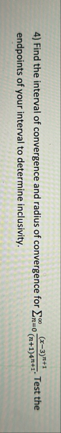 Find the interval of convergence and radius of