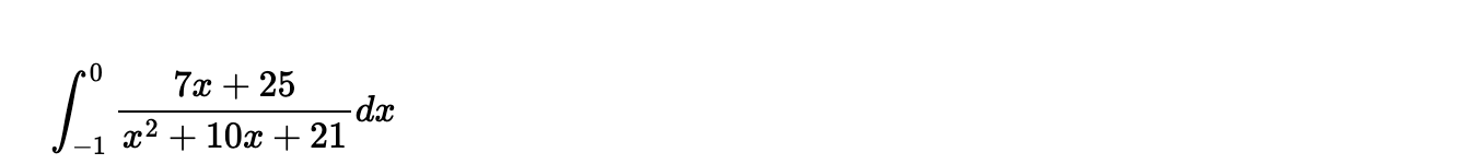 - 1 0 7 x + 2 5 x 2 + 1 0 x + 2 1 d x