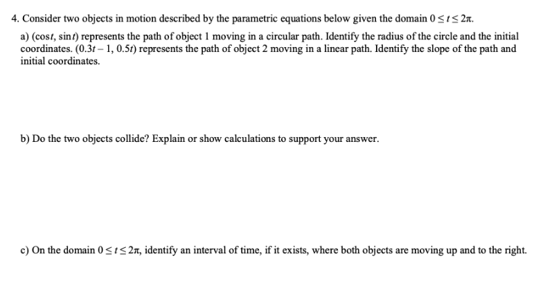Consider two objects i n motion described b y the