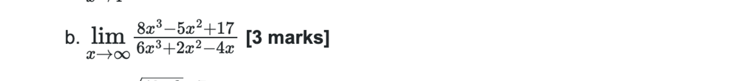 Evaluate lim x 8 x 3 - 5 x 2 + 1 7 6 x 3 + 2 x 2