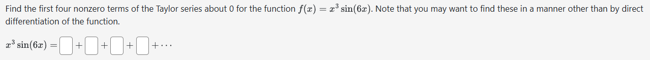 Find the first four nonzero terms o f the Taylor