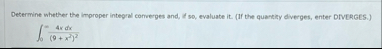 Determine whether the improper integral correrges