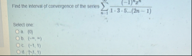 Find the interval of convergence of the series n