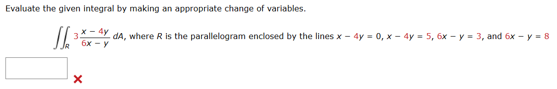 Evaluate the given integral b y making a n
