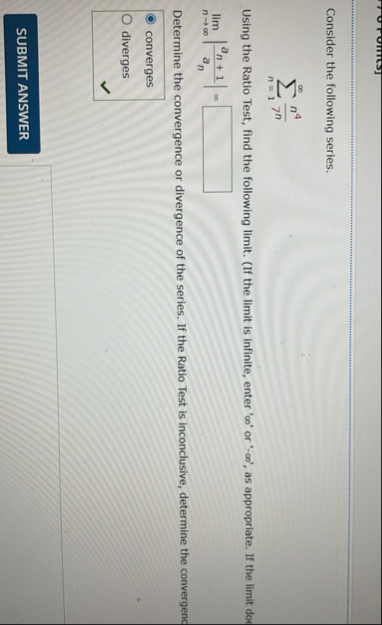 Consider the following series. n = 1 n 4 7 n