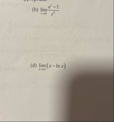 ( b ) lim t 0 e t - 1 t 3 ( d ) lim x ( x - l n x