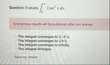 Question: Evaluate 0 2 s e c 2 x d x Anonymous